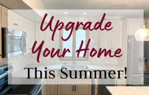 Read more about the article Upgrade Your Home This Summer